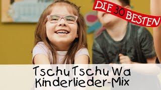 Tschu Tschu Wa  Kinderlieder Mix  Singen Tanzen und Bewegen [upl. by Trici]