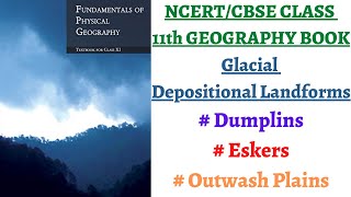 P10C7 Glacial Depositional Landforms  Drumlins Eskers and Outwash Plains NCERT 11th Geography [upl. by Wennerholn]