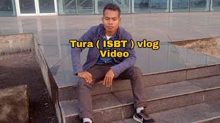 Tura  ISBT vlog Video [upl. by Bellaude365]