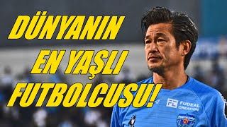 54 Yaşında Hala Futbol Oynuyor  Dünyanın En Yaşlı Futbolcusu Kazuyoshi Miura [upl. by Kobylak171]