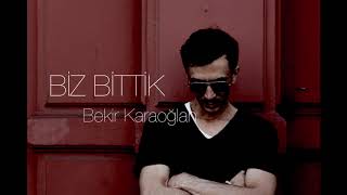 Bekir Karaoglan  Biz bittik [upl. by Adanama]