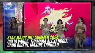 Star Magic Hot Summer 2024 Dalia Varde Thamara Alexandria Gabb Birkin Maxine Trinidad [upl. by Enattirb]