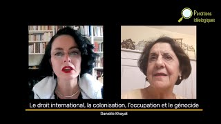 Le droit international la colonisation l’occupation et le génocide  Danielle Khayat [upl. by Mayor658]