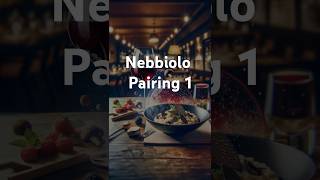 Nebbiolo best pairings Part 1 [upl. by Osman]