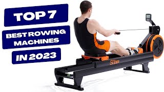 Top 7 Best Rowing Machines in 2023 [upl. by Madonia375]