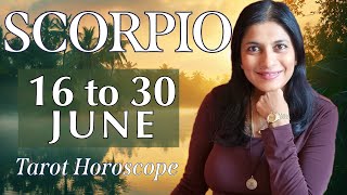 SCORPIO Tarot reading from 16 to 30 June 2024 [upl. by Racklin]