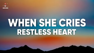 Restless Heart  When She Cries Lyrics [upl. by Hallerson717]