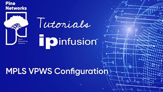 OcNOS Tutorial  10  MPLS VPWS Configuration [upl. by Tavish654]