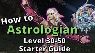 Astrologian Starter Guide for Level 3050 New to the Job Start Here FFXIV 640 [upl. by Zeiger238]