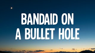 Morgan Wallen  Bandaid On A Bullet Hole Lyrics [upl. by Sidney]