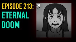 213 Eternal Doom  The Something Scary Podcast  Snarled [upl. by Annayek975]