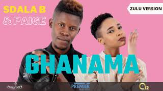 Sdala B amp Paige  Ghanama Zulu Version Official Audio [upl. by Franciscka]