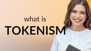 Understanding quotTokenismquot in English [upl. by Amberly]