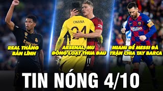 TIN NÓNG 410  MU ARSENAL CÙNG THUA  REAL THẮNG BẢN LĨNH  MIAMI ĐỂ MESSI ĐÁ TRẬN CHIA TAY BARCA [upl. by Sidnal255]