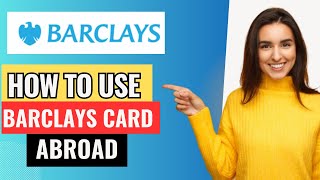 How To Use Barclays Card Abroad  Detailed Guide [upl. by Mannes823]