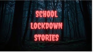 quot3 True Scary School Lockdown Stories That Will Haunt Youquot [upl. by Rancell]