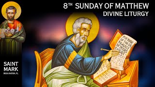 20240818 Greek Orthodox Divine Liturgy of John Chrysostom 8th Sunday of Matthew [upl. by Charo]