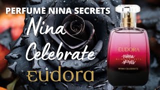 Lançamento da Eudora vem aí o perfume Nina Secrets Nina Celebrate [upl. by Heimer]