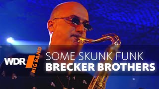 Brecker Brothers feat by WDR BIG BAND  Some Skunk Funk  GRAMMY 2007 [upl. by Ynatterb]