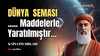 İmam SuyutîHz  Dünya Seması  Maddelerle Yaratılmıştır  Sesli Kitap [upl. by Wollis]