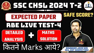 SSC CHSL 2024 Tier2 Expected paper RBE live Test 4 detailed analysis Safe score amp Maths solution [upl. by Hedva]