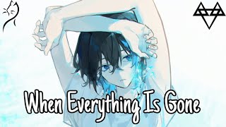 Nightcore – NEFFEX  When Everything Is Gone Lyrics [upl. by Savannah619]