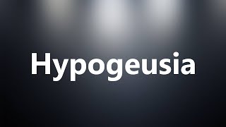 Hypogeusia  Medical Definition [upl. by Golightly]