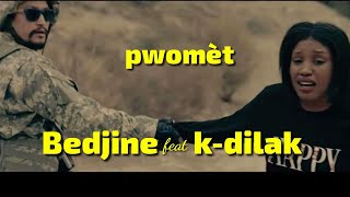 PWOMET MWEN AVEM WAP YE KDILAK FT BEDJINE LIRYCS [upl. by Ellennad]