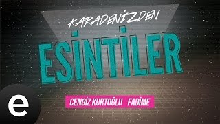 Esintiler Fadime Cengiz Kurtoğlu  Esen Müzik [upl. by Darcey961]