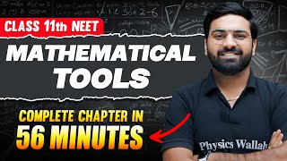 MATHEMATICAL TOOLS in 56 Minutes  Full Chapter For NEET  PhysicsWallah [upl. by Nonnaehr972]