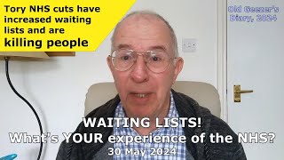 WAITING LISTS Whats YOUR Experience of the NHS May 2024 [upl. by Larrej411]