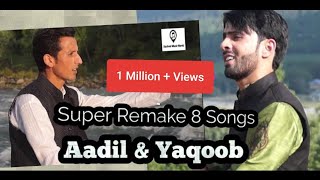 Super Hit 8 Mix Songs Remake By Aadil Manzoor Shah  Yaqoob Buran Kashmiri Song [upl. by Mar]