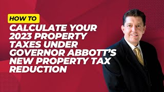 How to Calculate Your 2023 Property Taxes Under Governor Abbott’s New Property Tax Reduction [upl. by Aicilak]