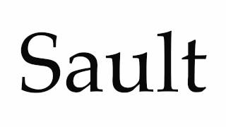 How to Pronounce Sault [upl. by Katherin681]