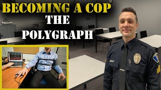 HOW TO BECOME A COP  The Polygraph  Police Hiring Process [upl. by Niklaus]