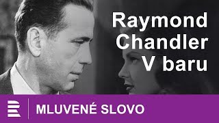 Raymon Chandler V baru  MLUVENÉ SLOVO CZ [upl. by Ailelc292]