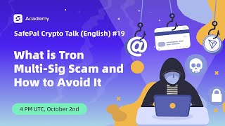 What is Tron MultiSig Scam and How to Avoid It  SafePal Crypto Talk English 19 [upl. by Nylsej381]