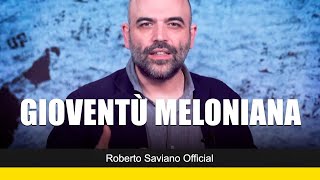 Saviano spiega linchiesta di Fanpage quotGioventù melonianaquot il movimento giovanile di Fdl [upl. by Dumond674]