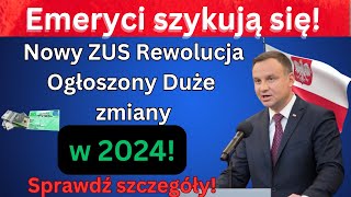 Emeryci przygotujcie się na rewolucję w ZUS – duże zmiany zapowiadane w 2024 roku Sprawdź szczegóły [upl. by Ordway244]