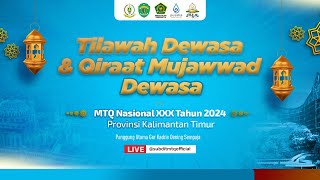 MTQN 2024 KALTIM  TILAWAH DEWASA amp QIRAAT MUJAWWAD DEWASA  VENUE PANGGUNG UTAMA GOR KADRIE OENING [upl. by Barthol947]