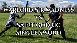 Warlord Sir Madness vs Saint Godric  Single Sword  First To Five [upl. by Carol235]