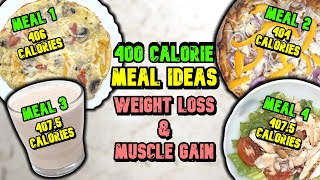 400 Calorie Meal Ideas  How To Eat 400 Calorie Meals For WEIGHT LOSS And MUSCLE GAIN [upl. by Akiram]