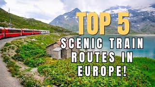 Top 5 Scenic Train Routes in Europe [upl. by Eninotna]