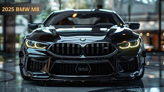 2025 BMW M8 Unveiled  You Wont Believe Whats New [upl. by Temhem491]