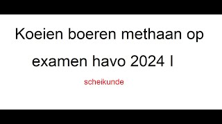 Koeien boeren methaan op havo examen 2024 I [upl. by Pallaton837]