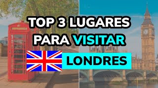 🫡 Los 3 Mejores LUGARES para VISITAR en LONDRES 2024 [upl. by Leftwich]