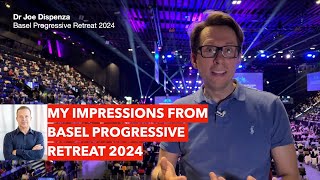 2024 Basel Progressive Retreat with Joe Dispenza  My Impressions [upl. by Kleinstein753]