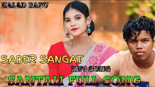 SADER SANGAT NEW SANTALI FULL SONG  NEW SANTALI SONG SIDHESWAR SINGH HALAD BABU SANTALI SONG [upl. by Hailey]