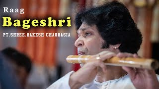 PtShree Rakesh Chaurasia  Flute  Raag Bageshri  Accompanied by Ojas Adhiya  Tabla [upl. by Okeim]