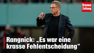 Rangnick „Es war eine krasse Fehlentscheidung“  kronetv NEWS [upl. by Jona290]